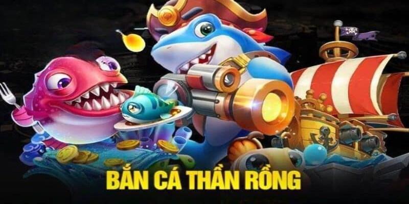 Bắn Cá Thần Rồng - Mẹo Săn Cá Hốt Tiền Nhà Cái 98WIN