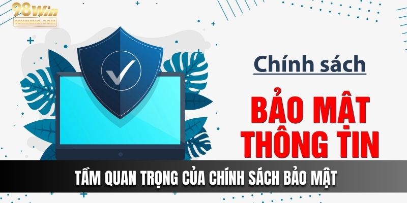 Tầm quan trọng của chính sách này tại 98win