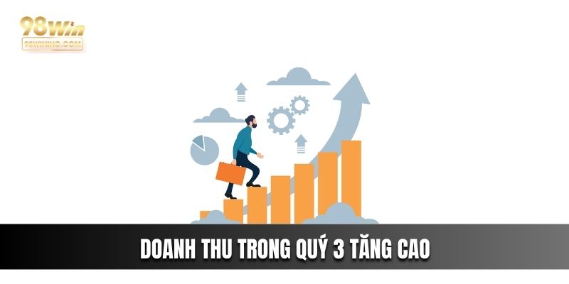 Doanh thu trong quý 3 tăng cao 