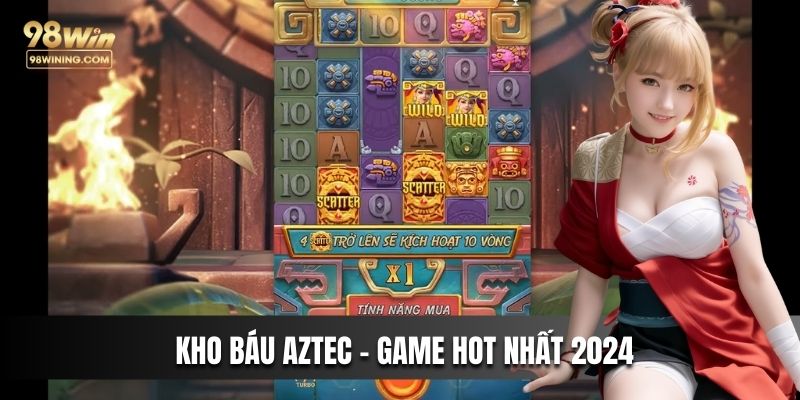 Kho báu Aztec - thuộc top game hot nhất 2024