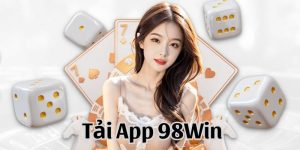 Tải App 98Win - Cá Cược Nhận Thưởng Trên Smartphone 